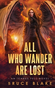 Paperback All Who Wander Are Lost: An Icarus Fell Novel Book