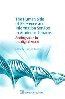 Paperback The Human Side of Reference and Information Services in Academic Libraries: Adding Value in the Digital World Book