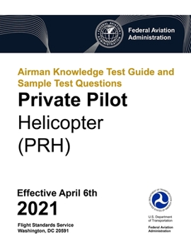 Paperback Airman Knowledge Test Guide and Sample Test Questions - Private Pilot Helicopter (PRH): Federal Aviation Administration (FAA) Book