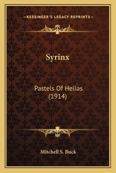 Paperback Syrinx: Pastels of Hellas (1914) Book