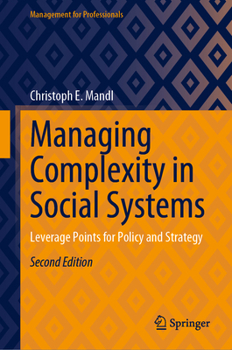 Hardcover Managing Complexity in Social Systems: Leverage Points for Policy and Strategy Book