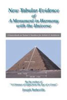 Paperback New Tabular Evidence of a Monument in Harmony with the Universe: A Sourcebook on Nature's Numbers for Artists & Architects Book