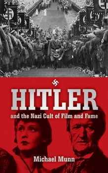 Hardcover Hitler and the Nazi Cult of Film and Fame Book