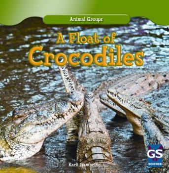 A Float of Crocodiles - Book  of the Animal Groups