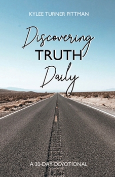 Paperback Discovering Truth Daily: A 30-Day Devotional Book