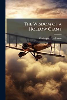 Paperback The Wisdom of a Hollow Giant Book