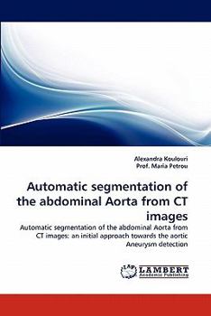 Paperback Automatic segmentation of the abdominal Aorta from CT images Book