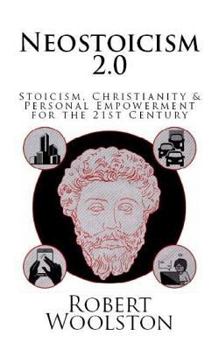 Paperback Neostoicism 2.0: Stoicism, Christianity & Personal Empowerment for the 21st Century Book