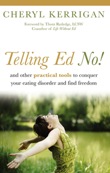 Paperback Telling Ed No!: And Other Practical Tools to Conquer Your Eating Disorder and Find Freedom Book
