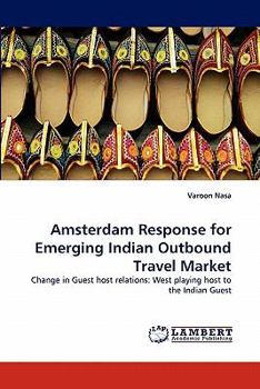 Paperback Amsterdam Response for Emerging Indian Outbound Travel Market Book