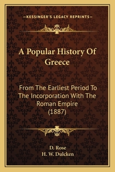 Paperback A Popular History Of Greece: From The Earliest Period To The Incorporation With The Roman Empire (1887) Book