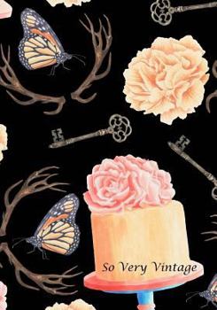 So Very Vintage: Vintage Journal or Notebook with Old Fashioned Look: Black Vintage Journal with 100 Lined Pages for Writing Drawing or Doodling