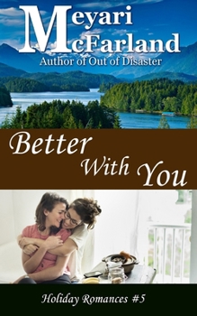 Better With You: Holiday Romances #5 - Book #5 of the Holiday Romances