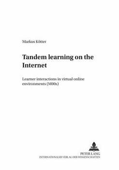 Paperback Tandem learning on the Internet: Learner interactions in virtual online environments (MOOs) Book