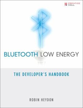 Paperback Bluetooth Low Energy: The Developer's Handbook Book