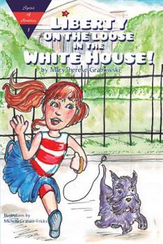 Paperback Liberty on the Loose in the White House Book