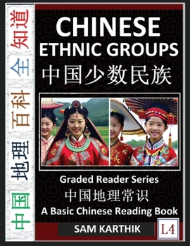 Chinese Ethnic Groups: Cultures of China, Contemporary Minority Societies, Nationalities, Autonomous Regions, Han, Miao, Zhuang, Hui, Man, Zh