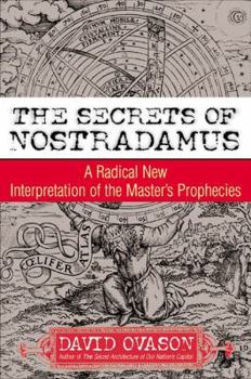 Paperback The Secrets of Nostradamus: A Radical New Interpretation of the Master's Prophecies Book