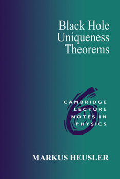Black Hole Uniqueness Theorems - Book #6 of the Cambridge Lecture Notes in Physics