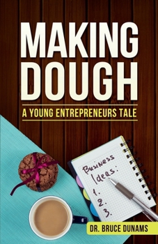 Paperback Making Dough: A Young Entrepreneurs Tale Book