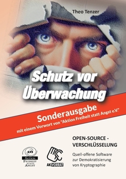 Paperback Open- Source- Verschlüsselung - Sonderausgabe: Quell-offene Software zur Demokratisierung von Kryptographie: Schutz vor Überwachung [German] Book