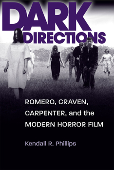 Paperback Dark Directions: Romero, Craven, Carpenter, and the Modern Horror Film Book