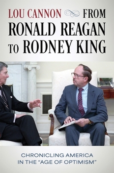 From Ronald Reagan to Rodney King: Chronicling America in the "Age of Optimism" (Media and Public Affairs)