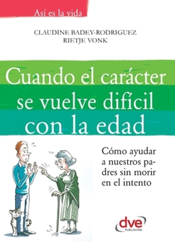 Paperback Cuando el carácter se vuelve difícil con la edad [Spanish] Book