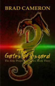 Paperback The Gates Asgard: The Zeke Proper Chronicles: Book Three Book