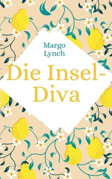 Paperback Die Insel-Diva: Ein Neuanfang mit Sonne, Meer und Mafia [German] Book