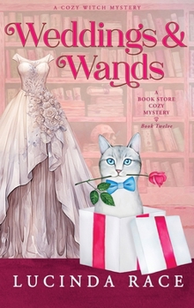 Weddings & Wands HC : Paranormal Witch Cozy Mystery