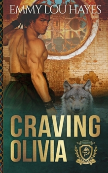 Craving Olivia: A Steamy Werewolf Shifter Romantasy (Her Fated Mate)