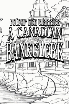 Paperback EXCLUSIVE COLORING BOOK Edition of J. P. Buschlen's A Canadian Bankclerk Book