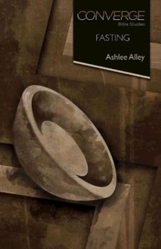 Paperback Converge Bible Studies: Fasting Book