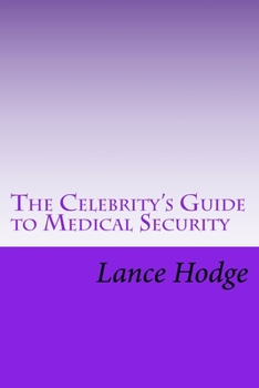 Paperback The Celebrity's Guide to Medical Security Book
