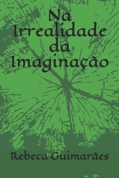 Paperback Na Irrealidade da imaginação [Portuguese] Book