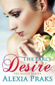The Earl's Desire - Book #1 of the Rogue