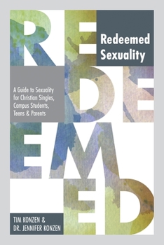 Paperback Redeemed Sexuality: A Guide to Sexuality for Christian Singles, Campus Students, Teens, and Parents Book