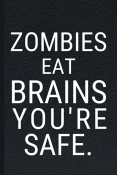 Paperback Zombies Eat Brains: Funny Sarcastic Quotes Notebook Journal 6X9 Great Gift Idea For Birthday, Christmas for Sarcasm Lovers Book