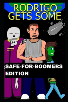 Paperback Rodrigo Gets Some: Safe for Boomers Edition Book