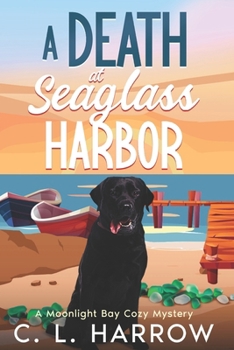A Death at Seaglass Harbor: A Moonlight Bay Cozy Mystery