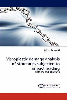 Paperback Viscoplastic Damage Analysis of Structures Subjected to Impact Loading Book