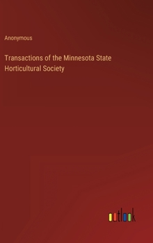 Hardcover Transactions of the Minnesota State Horticultural Society Book
