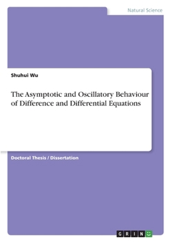 Paperback The Asymptotic and Oscillatory Behaviour of Difference and Differential Equations Book