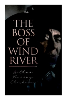 Paperback The Boss of Wind River: Western Novel Book