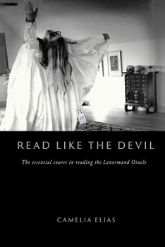 Paperback Read Like the Devil: The Essential Course in Reading the Lenormand Oracle Book