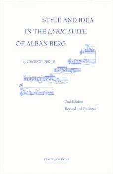 Paperback Style and Idea in the Lyric Suite of Alban Berg Style and Idea in the Lyric Suite of Alban Berg Book