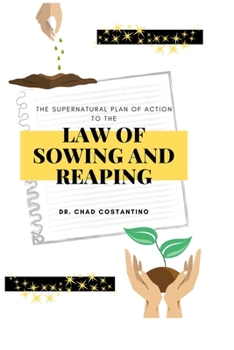 Paperback The Supernatural Plan of Action to the Law of Sowing and Reaping Book