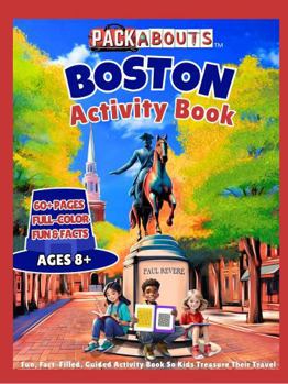 Hardcover Packabouts: Boston: Fun, Fact-Filled, Guided Activity Book So Kids Treasure Their Travel Book
