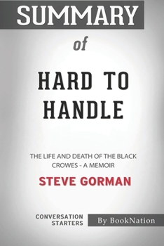 Paperback Summary of Hard to Handle: The Life and Death of the Black Crowes - A Memoir: Conversation Starters Book